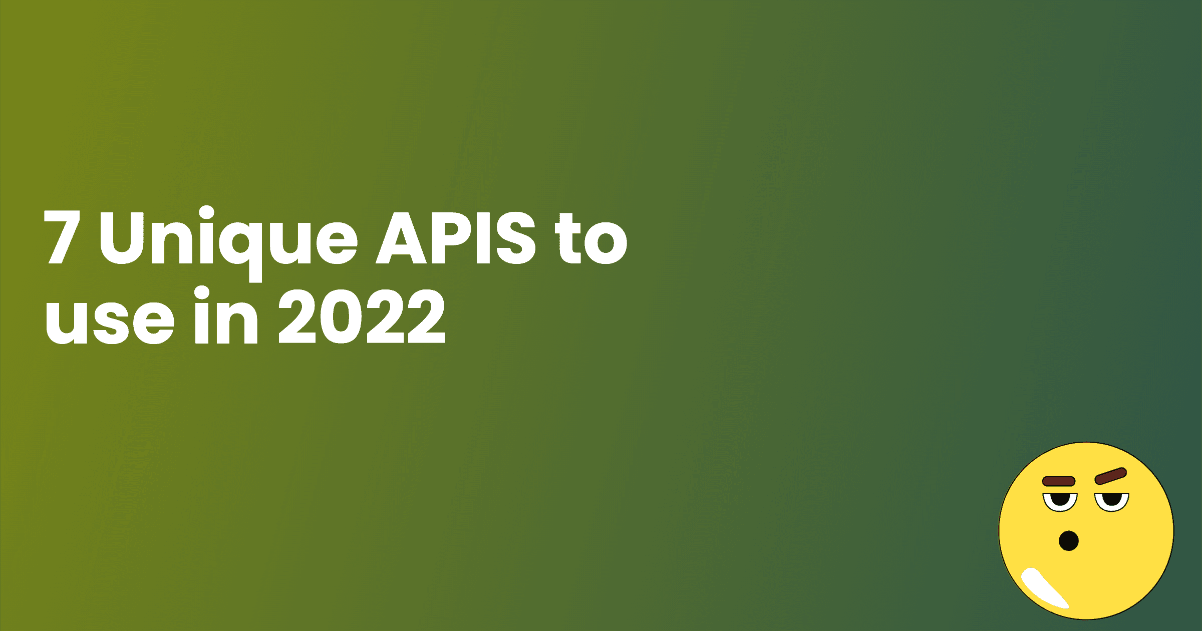 Unique APIs to use in 2022