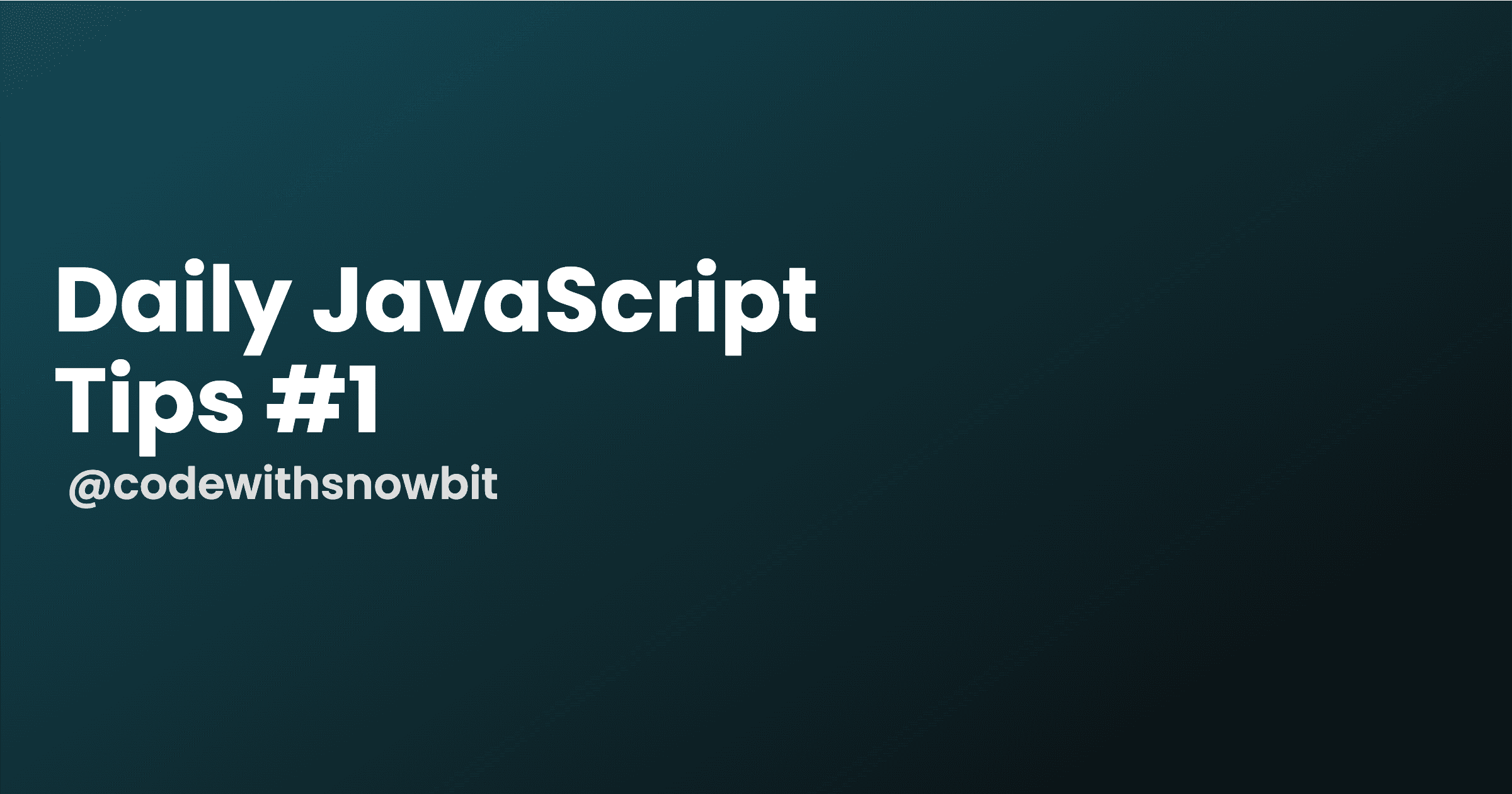 Daily JavaScript Tips #1