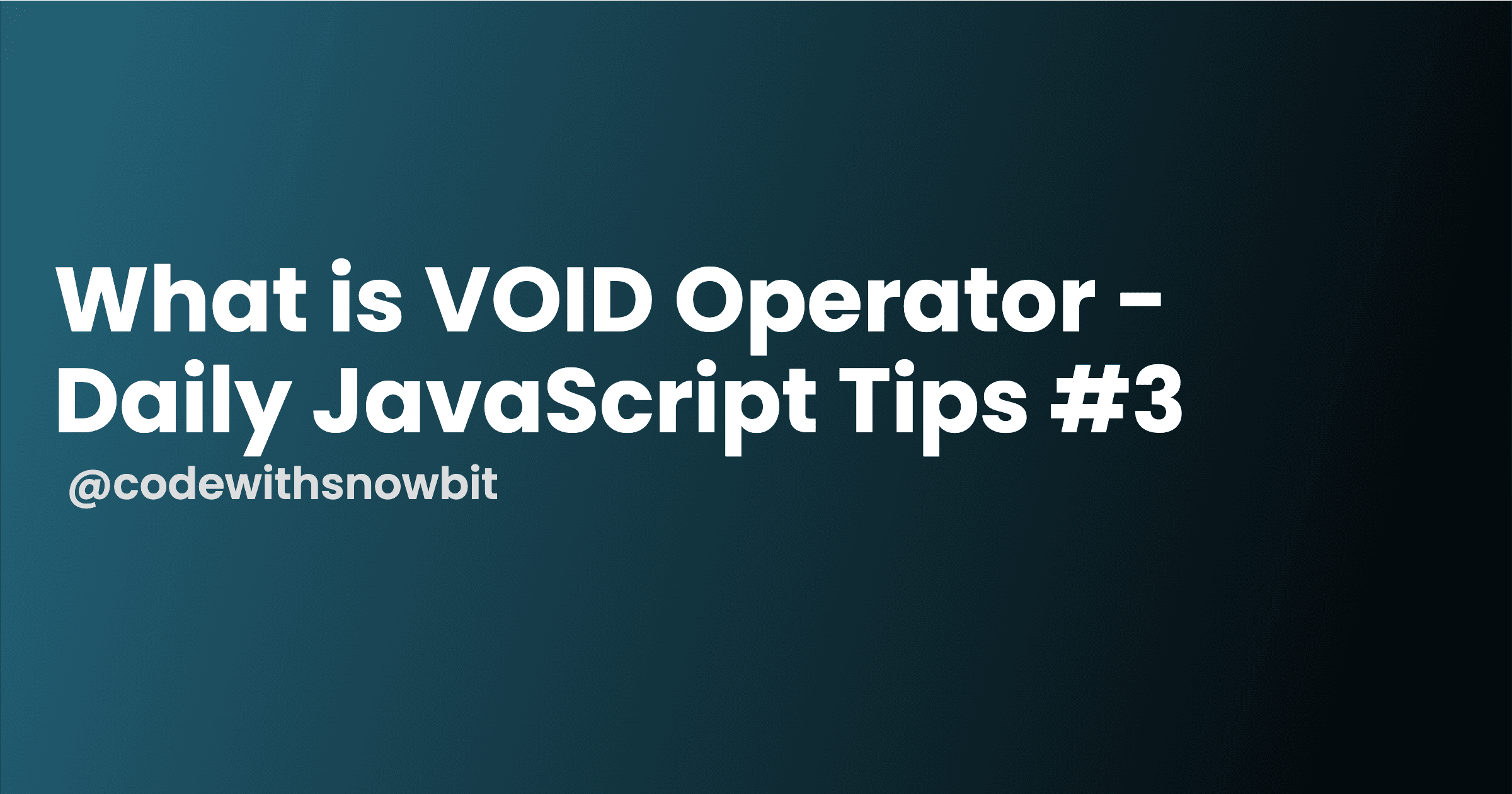 What is VOID Operator - Daily JavaScript Tips #3