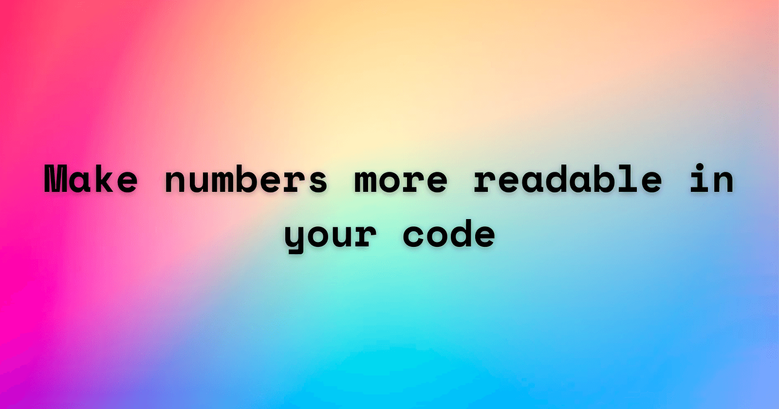 This is how you make numbers more readable in your JS code