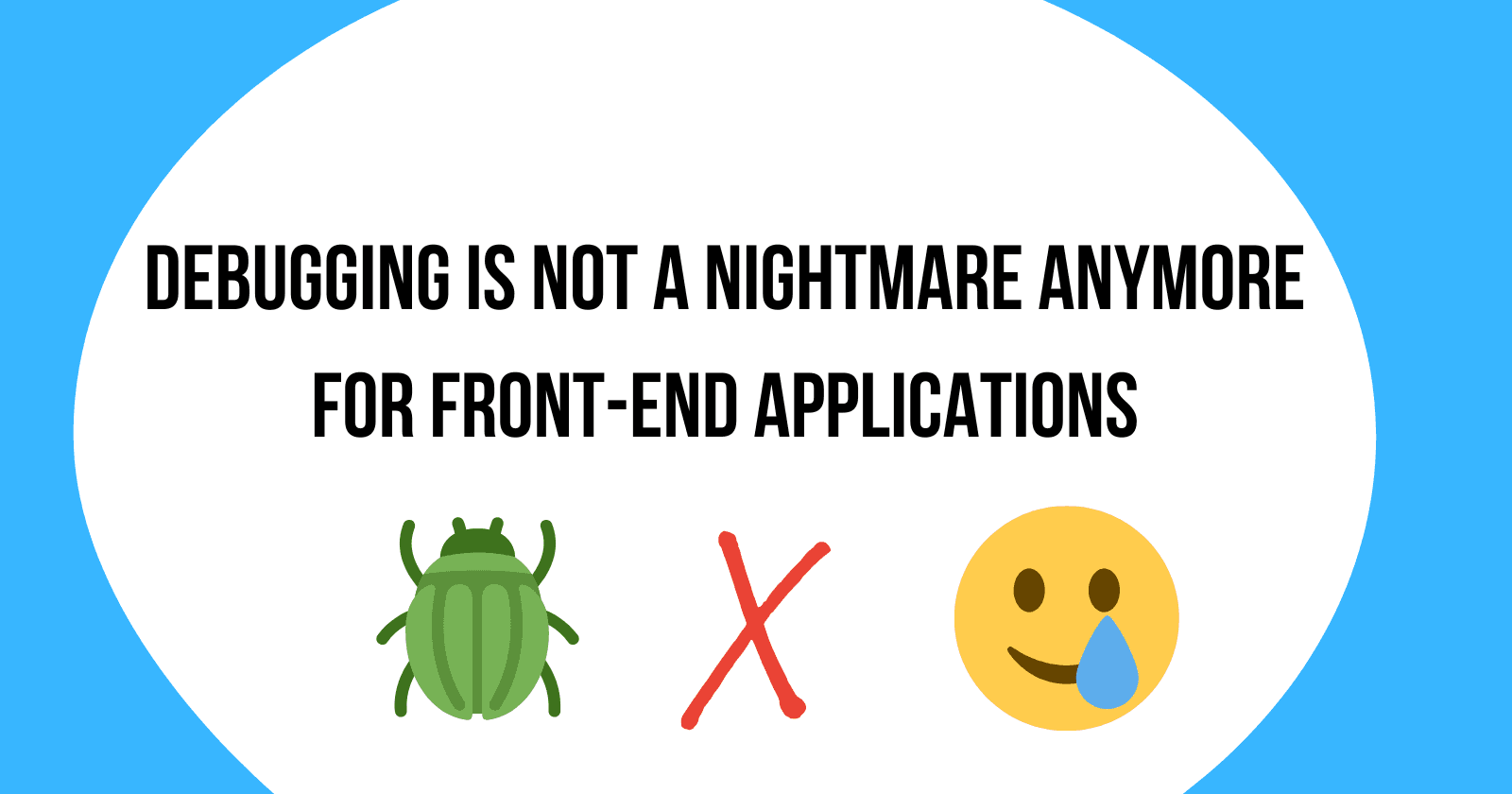 Debugging Front-end Apps: Make It Easier with These Simple Techniques